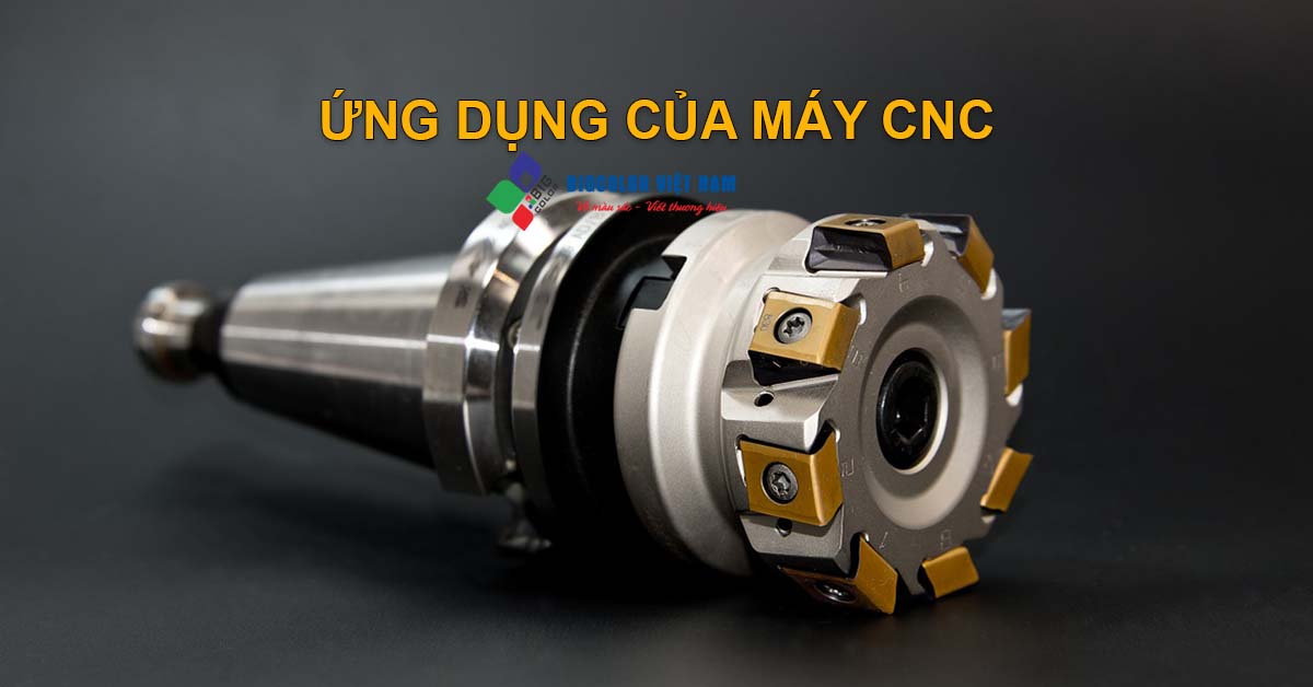 Các ứng dụng của máy cnc