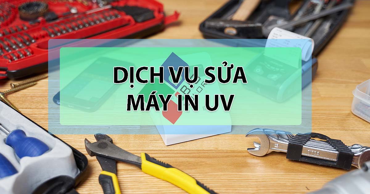Dịch vụ sửa chữa máy in uv